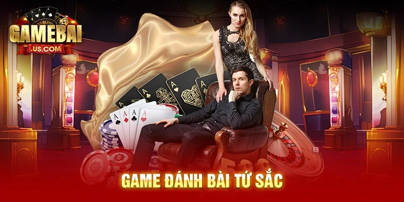 Game đánh bài Tứ Sắc